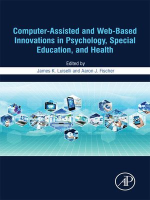 cover image of Computer-Assisted and Web-Based Innovations in Psychology, Special Education, and Health
